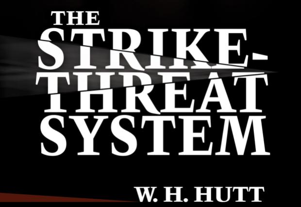 The Strike Threat System by William H. Hutt The Strike Threat System by William H. Hutt